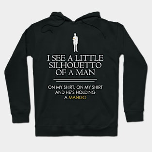 i see a little silhouetto of a man Hoodie